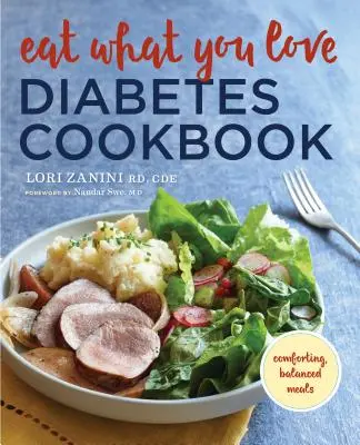 Eat What You Love Diabetic Cookbook (Mangez ce que vous aimez) : Des repas équilibrés et réconfortants - Eat What You Love Diabetic Cookbook: Comforting, Balanced Meals