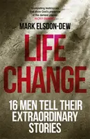 Changement de vie - Seize hommes racontent leurs histoires extraordinaires - Life Change - Sixteen Men Tell Their Extraordinary Stories