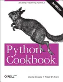 Python Cookbook : Recettes pour maîtriser Python 3 - Python Cookbook: Recipes for Mastering Python 3