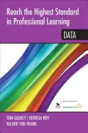 Atteindre le niveau le plus élevé en matière d'apprentissage professionnel : Les données - Reach the Highest Standard in Professional Learning: Data