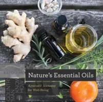 Les huiles essentielles de la nature : L'alchimie aromatique au service du bien-être - Nature's Essential Oils: Aromatic Alchemy for Well-Being