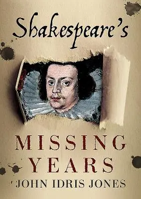 Les années manquantes de Shakespeare - Shakespeare's Missing Years