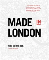 Made in London - Le livre de cuisine - Made in London - The Cookbook