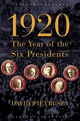 1920 : L'année des six présidents - 1920: The Year of the Six Presidents