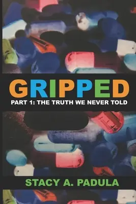 Gripped Part 1 : La vérité que nous n'avons jamais dite - Gripped Part 1: The Truth We Never Told