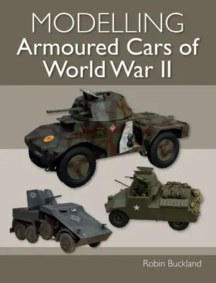 Modélisation de véhicules blindés de la Seconde Guerre mondiale - Modelling Armoured Cars of World War II