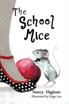 Les souris de l'école : Livre 1 Pour les garçons et les filles de 6 à 11 ans, de 1 à 5 ans. - The School Mice: Book 1 For both boys and girls ages 6-11 Grades: 1-5.