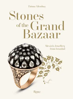 Les pierres du Grand Bazar : Les bijoux Mevris d'Istanbul - Stones of the Grand Bazaar: Mevris Jewellery from Istanbul