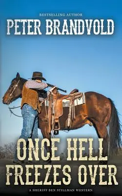 Une fois l'enfer gelé (Un western du shérif Ben Stillman) - Once Hell Freezes Over (A Sheriff Ben Stillman Western)