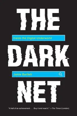 Le réseau noir : Dans le monde souterrain du numérique - The Dark Net: Inside the Digital Underworld
