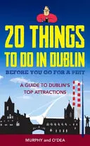 20 choses à faire à Dublin avant d'aller boire une pinte - Un guide des principales attractions de Dublin - 20 Things To Do In Dublin Before You Go For a Pint - A Guide to Dublin's Top Attractions