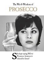 L'esprit et la sagesse du prosecco - The Wit & Wisdom of Prosecco