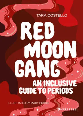 Le gang de la lune rouge : Un guide inclusif des règles - Red Moon Gang: An Inclusive Guide to Periods