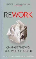 ReWork - Changez votre façon de travailler pour toujours - ReWork - Change the Way You Work Forever