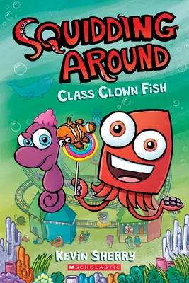 Le poisson clown de la classe : Un livre de Graphix Chapters (Squidding Around #2) - Class Clown Fish: A Graphix Chapters Book (Squidding Around #2)