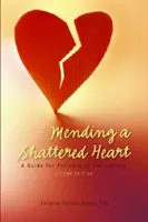 Réparer un cœur brisé : Un guide pour les partenaires de personnes dépendantes du sexe - Mending a Shattered Heart: A Guide for Partners of Sex Addicts