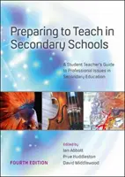 Se préparer à enseigner dans les écoles secondaires : Guide de l'enseignant en formation sur les questions professionnelles dans l'enseignement secondaire - Preparing to Teach in Secondary Schools: A Student Teacher's Guide to Professional Issues in Secondary Education