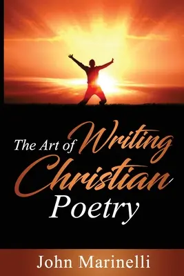 L'art d'écrire de la poésie chrétienne - The Art of Writing Christian Poetry