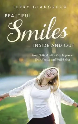 De beaux sourires à l'intérieur et à l'extérieur : comment l'orthodontie peut améliorer votre santé et votre bien-être - Beautiful Smiles Inside and Out: How Orthodontics Can Improve Your Health and Well-Being