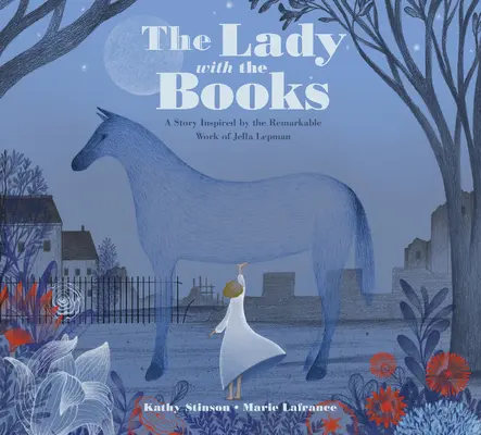 La dame aux livres : Une histoire inspirée par le travail remarquable de Jella Lepman - The Lady with the Books: A Story Inspired by the Remarkable Work of Jella Lepman