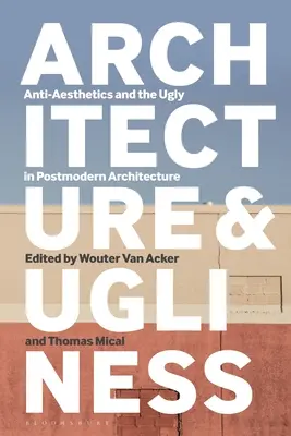 Architecture et laideur : L'anti-esthétique et la laideur dans l'architecture postmoderne - Architecture and Ugliness: Anti-Aesthetics and the Ugly in Postmodern Architecture