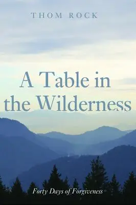 Une table dans la nature - A Table in the Wilderness