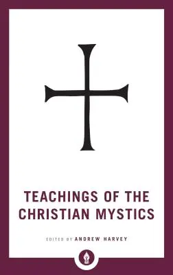 Enseignements des mystiques chrétiens - Teachings of the Christian Mystics