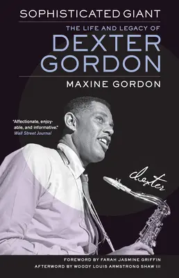 Géant sophistiqué : La vie et l'héritage de Dexter Gordon - Sophisticated Giant: The Life and Legacy of Dexter Gordon