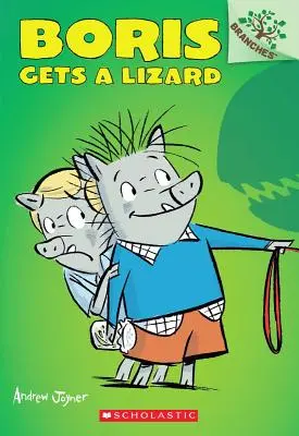 Boris a un lézard : Un livre de branches (Boris #2), 2 - Boris Gets a Lizard: A Branches Book (Boris #2), 2