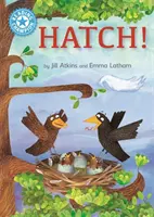 Champion de la lecture : Hatch ! - Lecture indépendante bleu 4 - Reading Champion: Hatch! - Independent Reading Blue 4