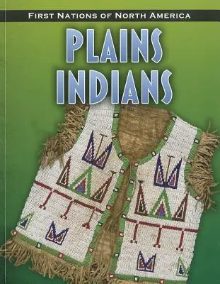 Indiens des plaines - Plains Indians