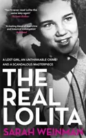 Real Lolita - Une fille perdue, un crime impensable et un chef-d'œuvre scandaleux - Real Lolita - A Lost Girl, An Unthinkable Crime and A Scandalous Masterpiece