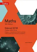 Collins GCSE Maths -- Edexcel GCSE Maths Higher Skills Book : Raisonner, interpréter et communiquer mathématiquement, et résoudre des problèmes - Collins GCSE Maths -- Edexcel GCSE Maths Higher Skills Book: Reason, Interpret and Communicate Mathematically, and Solve Problems