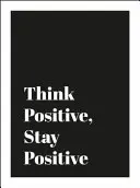 Pensez positif, restez positif - Think Positive, Stay Positive