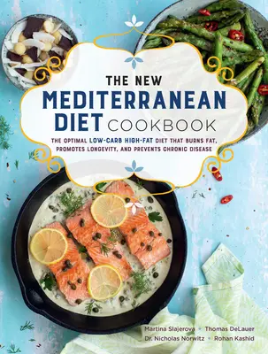 The New Mediterranean Diet Cookbook : Le régime céto optimal qui brûle les graisses, favorise la longévité et prévient les maladies chroniques - The New Mediterranean Diet Cookbook: The Optimal Keto-Friendly Diet That Burns Fat, Promotes Longevity, and Prevents Chronic Disease