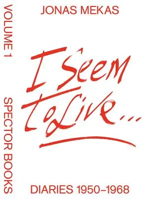 Je semble vivre : Les journaux de New York, 1950-1969 : Volume 1 - I Seem to Live: The New York Diaries, 1950-1969: Volume 1