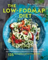 Le régime à faible teneur en Fodmap, étape par étape : Un plan personnalisé pour soulager les symptômes de l'intestin et d'autres troubles digestifs -- avec plus de 130 plats délicieusement S - The Low-Fodmap Diet Step by Step: A Personalized Plan to Relieve the Symptoms of Ibs and Other Digestive Disorders -- With More Than 130 Deliciously S