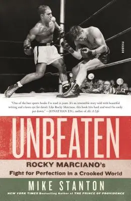 Imbattable : Le combat de Rocky Marciano pour la perfection dans un monde tordu - Unbeaten: Rocky Marciano's Fight for Perfection in a Crooked World