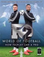 F2 World of Football - Comment jouer comme un pro (Skills Book 1) - F2 World of Football - How to Play Like a Pro (Skills Book 1)