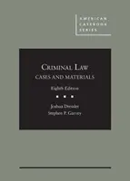 Cases and Materials on Criminal Law (cas et documents sur le droit pénal) - Cases and Materials on Criminal Law
