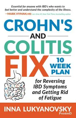 Crohn's and Colitis Fix : 10 Week Plan for Reversing Ibd Symptoms and Getting Ridged of Fatigue (en anglais seulement) - Crohn's and Colitis Fix: 10 Week Plan for Reversing Ibd Symptoms and Getting Rid of Fatigue