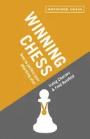 Winning Chess : How to Perfect Your Attacking Play (Échecs gagnants : comment perfectionner votre jeu d'attaque) - Winning Chess: How to Perfect Your Attacking Play