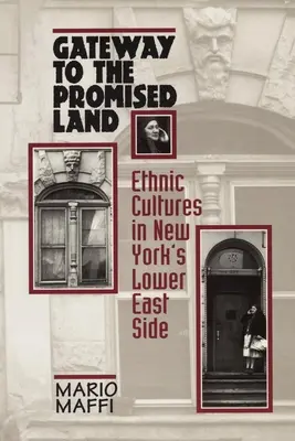 La porte de la terre promise : Ethnicité et culture dans le Lower East Side de New York - Gateway to the Promised Land: Ethnicity and Culture in New York's Lower East Side