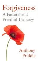 Le pardon : Un compagnon pratique et pastoral - Forgiveness: A Practical and Pastoral Companion