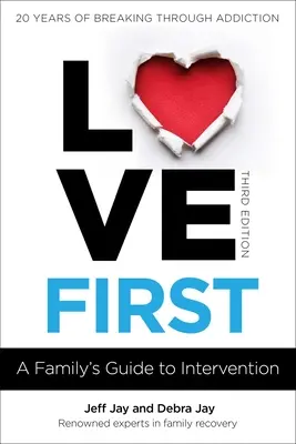 L'amour d'abord : Guide d'intervention pour les familles - Love First: A Family's Guide to Intervention