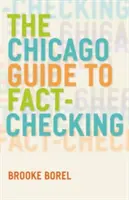 Le guide de Chicago sur la vérification des faits - The Chicago Guide to Fact-Checking