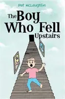 Le garçon qui est tombé à l'étage - The Boy Who Fell Upstairs
