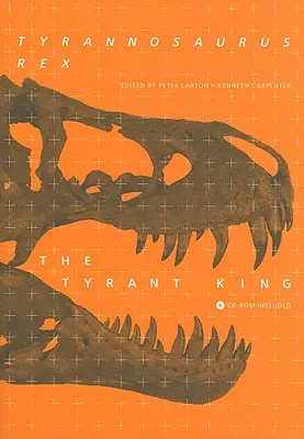 Tyrannosaurus Rex, le roi des tyrans [Avec CDROM] - Tyrannosaurus Rex, the Tyrant King [With CDROM]