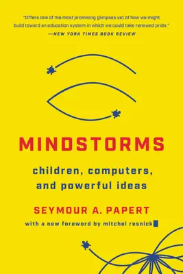 Mindstorms : Enfants, ordinateurs et idées puissantes - Mindstorms: Children, Computers, and Powerful Ideas