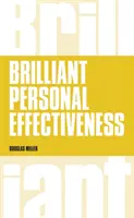 Brillante efficacité personnelle - Ce qu'il faut savoir et dire pour avoir un impact au travail - Brilliant Personal Effectiveness - What to know and say to make an impact at work